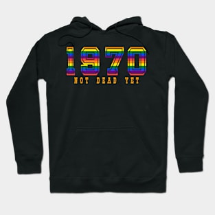 1970 NOT DEAD YET Hoodie